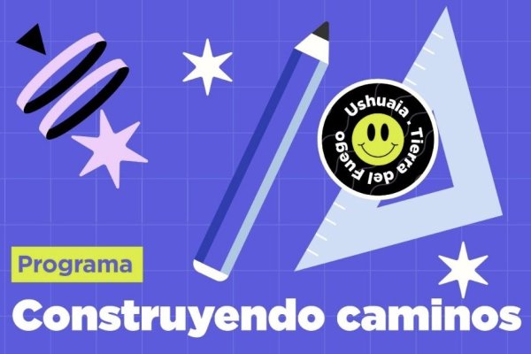 Abren las inscripciones al programa &ldquo;Construyendo Caminos&rdquo;